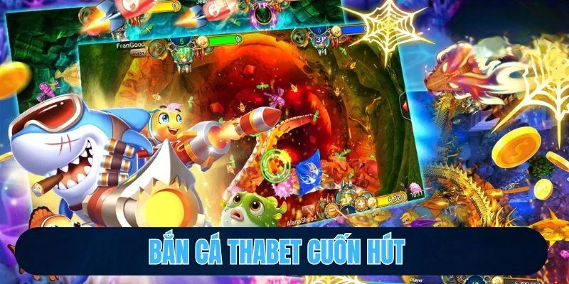 Bắn Cá THABET – Điểm Đến Săn Xu Thưởng Cực Hot 2025